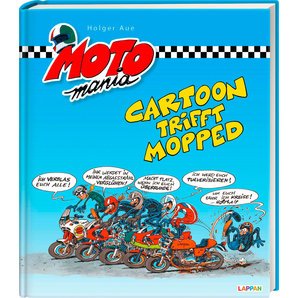 MOTOmania Cartoon trifft Mopped Motomania Motorrad